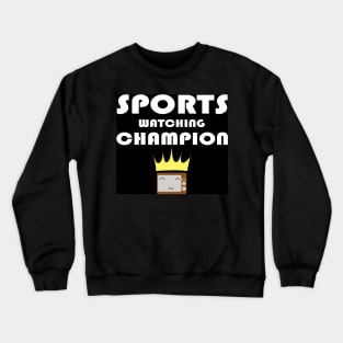 Sports Watching Champion Crewneck Sweatshirt